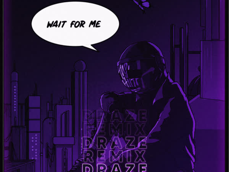 Wait for Me (Draze Remix) (Single)