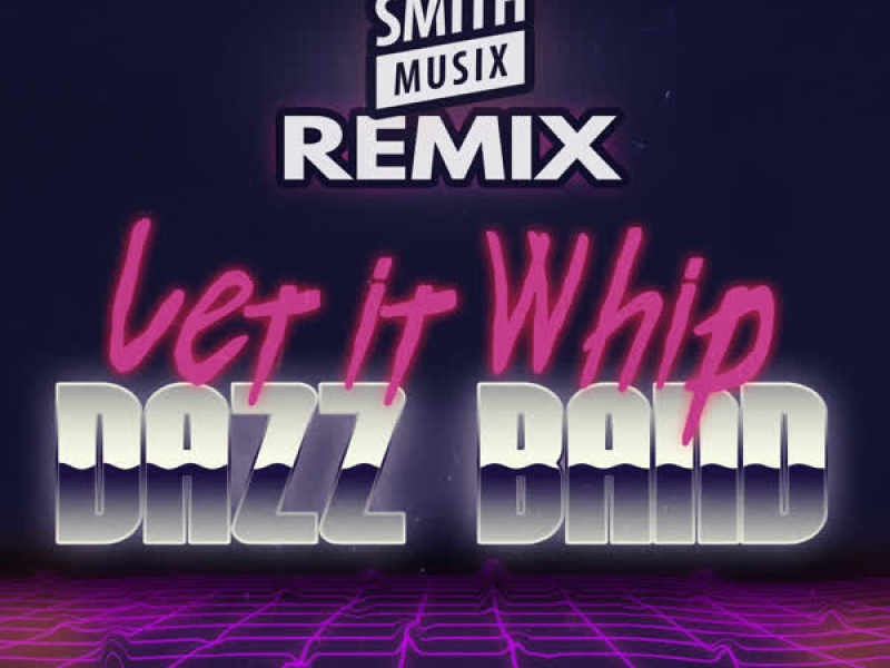 Let It Whip (Smithmusix Remix) (EP)