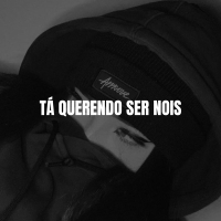 TÁ QUERENDO SER NOIS (Single)