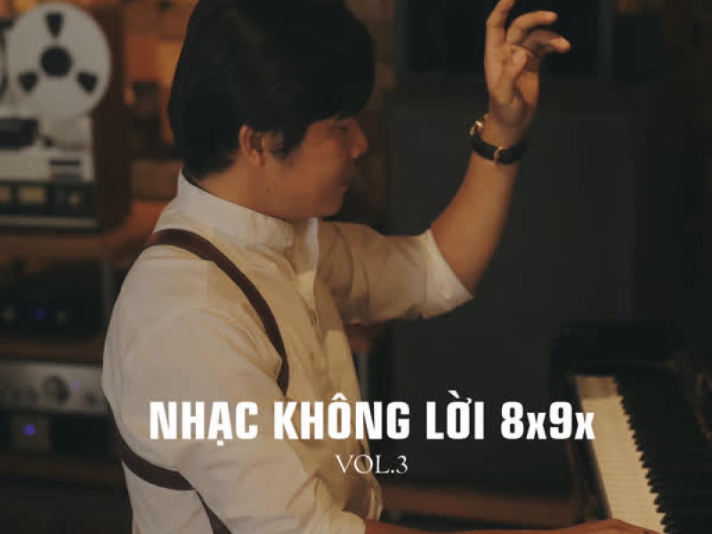 Nhạc Không Lời Thế Hệ 8x 9x ,Vol . 3 (Guitar)
