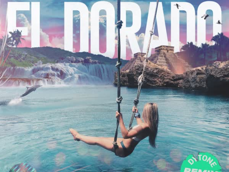 El Dorado (feat. Panuma & Alexis Donn) [Dytone Remix] (Single)
