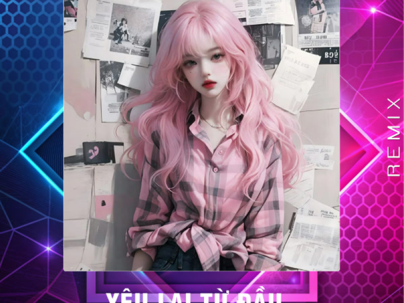 Yêu Lại Từ Đầu (Remix) (Single)
