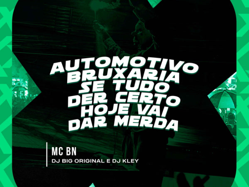 Automotivo Bruxaria Se tudo der Certo hoje vai dar Merda (Single)