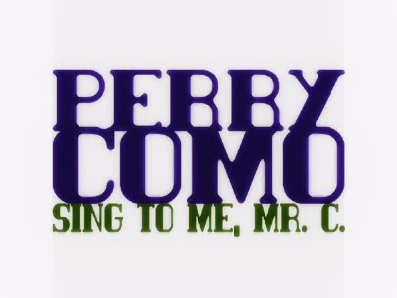 Sing to Me, Mr. C. (Remastered)