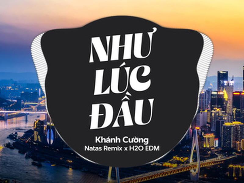 Như Lúc Đầu (EDM) (Single)