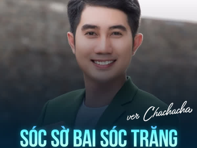 Sóc Sờ Bai Sóc Trăng (Chachacha) (Single)