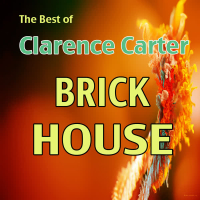 The Best of Clarence Carter: Brick House