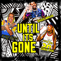 Until Its Gone (feat. Sauce Walka & Chris King) (Single)