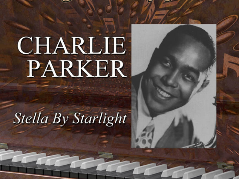 Legends Of Jazz: Charlie Parker - Stella By Starlight