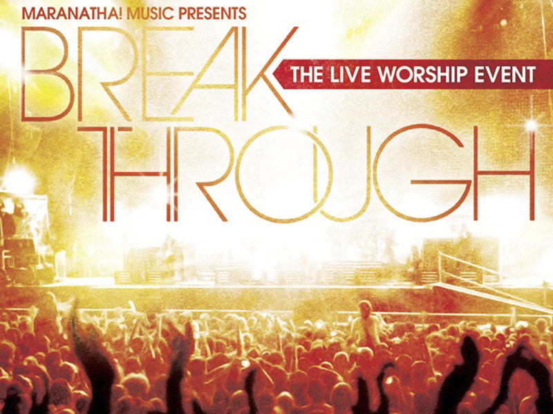 Break Through: The Live Worship Event