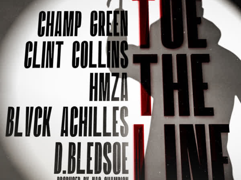 Toe The Line (feat. Clint Collins, HMZA, Champ Green & Blvck Achilles) (Single)