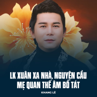 LK Xuân Xa Nhà, Nguyện Cầu Mẹ Quan Thế Âm Bồ Tát (Single)