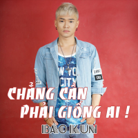 Chẳng Cần Phải Giống Ai (Single)