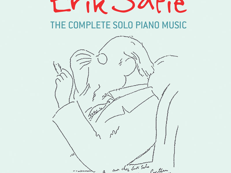 Erik Satie: The Complete Solo Piano Music