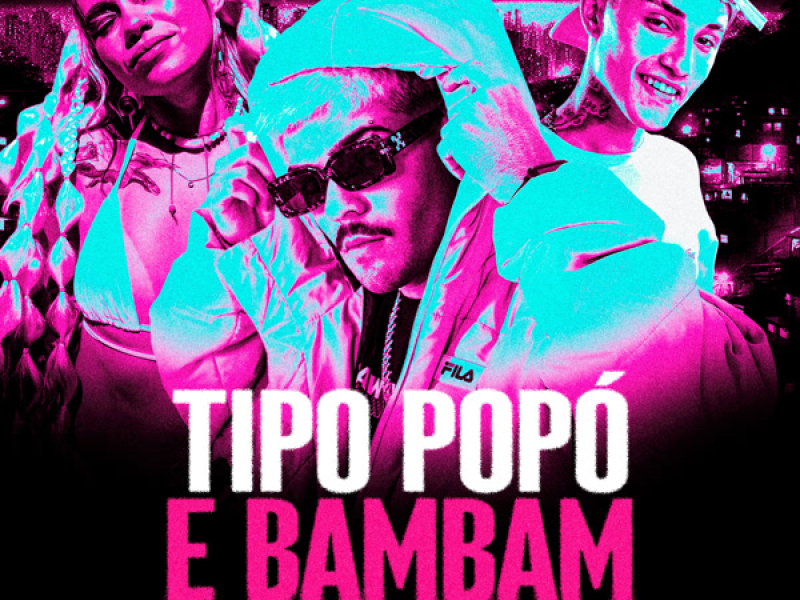 TIPO POPÓ E BAMBAM (Single)