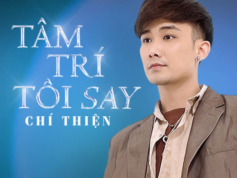 Tâm Trí Tôi Say (Single)