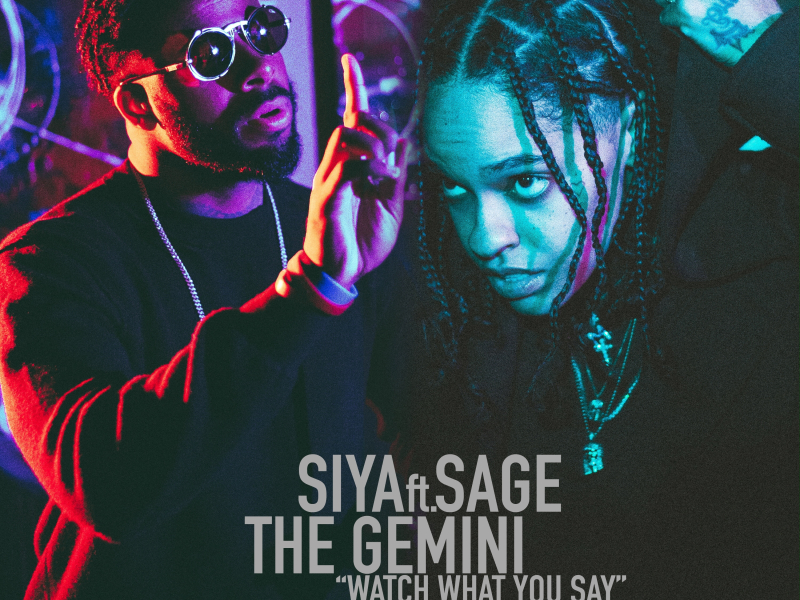 Watch What You Say (feat. Sage the Gemini)