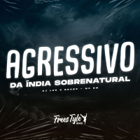 Agressivo da Índia Sobrenatural (Single)