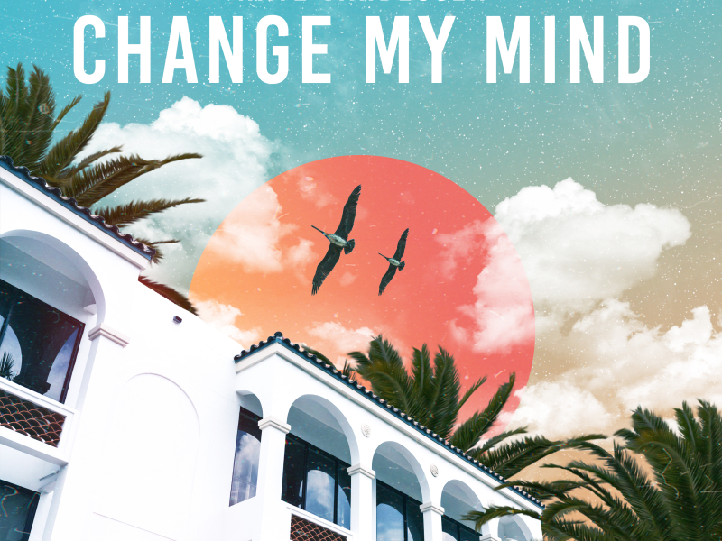 Change My Mind (Single)