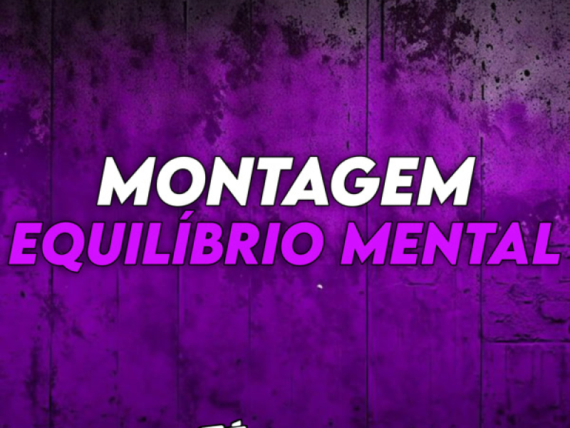 Montagem Equilibrio Mental (Single)