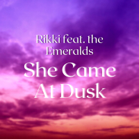 She Came At Dusk (feat. The Emeralds) (Single)