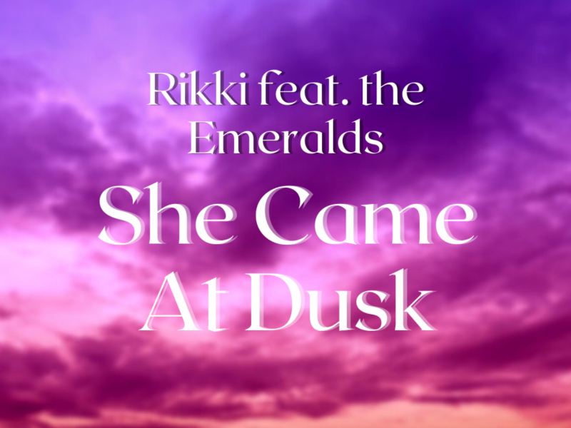 She Came At Dusk (feat. The Emeralds) (Single)