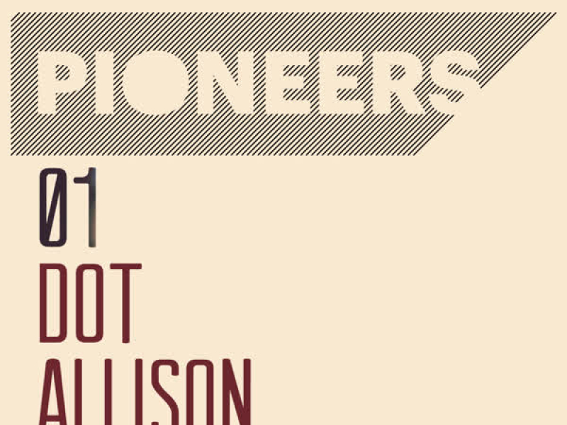 Pioneers: Dot Allison