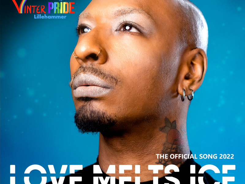 Love Melts Ice (Official Song - Vinterpride Lillehammer 2022) (Single)
