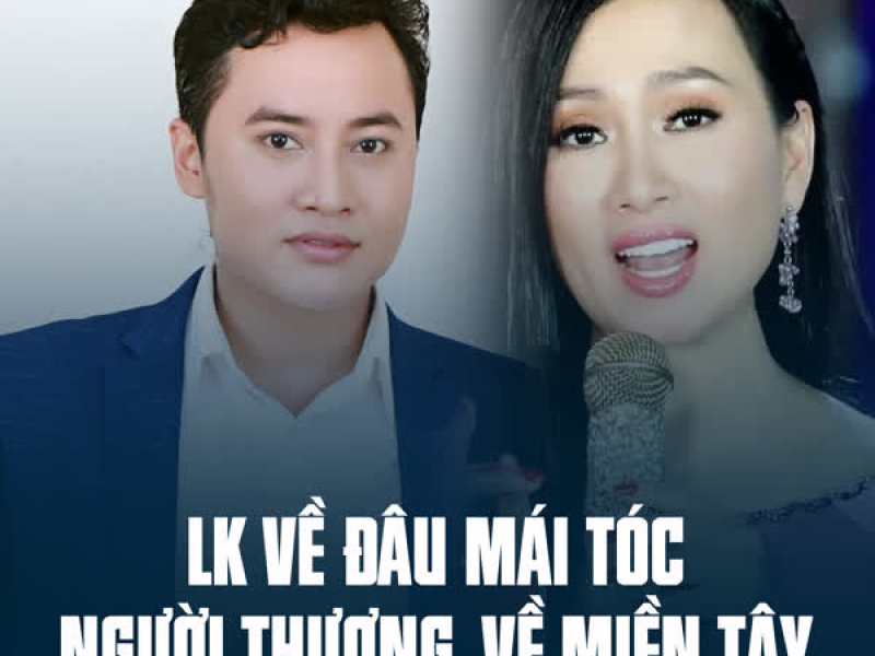 LK Về Đâu Mái Tóc Người Thương, Về Miền Tây (Single)