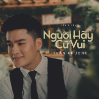 Người Hãy Cứ Vui (Single)