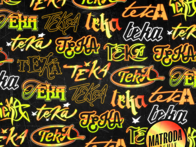 Teka (Matroda Remix) (Single)