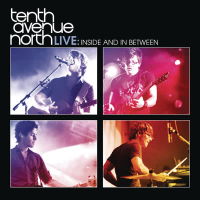 Tenth Avenue North Live:  Inside and In Between (EP)