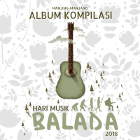 Kompilasi Hari Musik Balada 2018