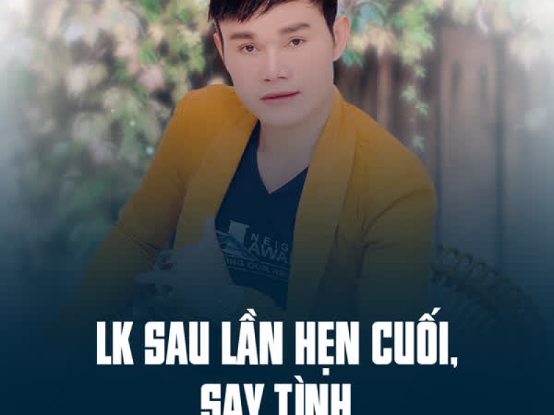 LK Sau Lần Hẹn Cuối, Say Tình (Single)