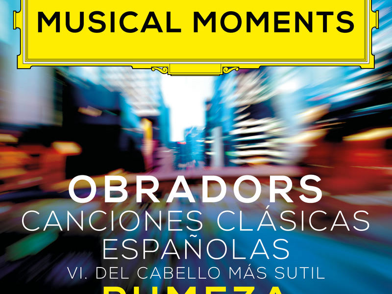 Obradors: Canciones Clásicas Españolas, Vol. 1: VI. Del cabello más sutil (Dos cantares populares) (Musical Moments) (Single)