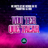 Vou Ter Que Tacar (Single)
