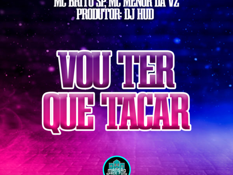 Vou Ter Que Tacar (Single)