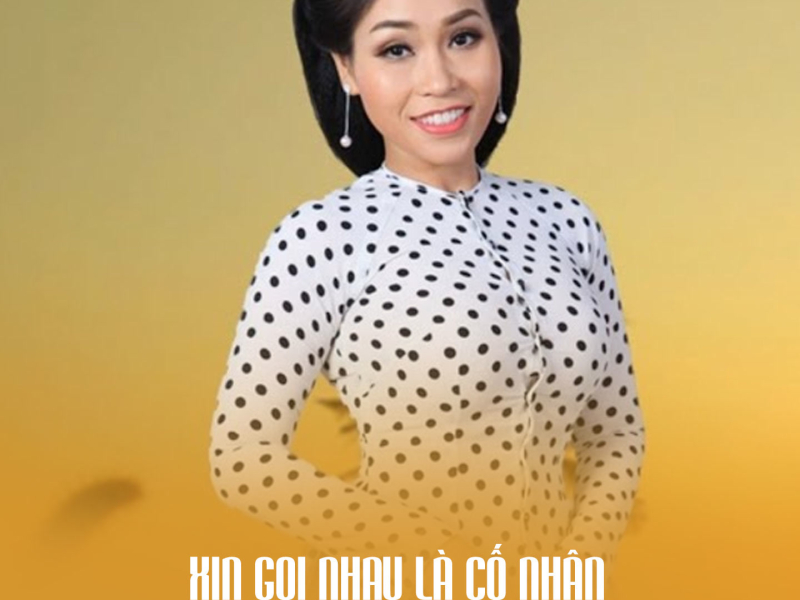 Xin Gọi Nhau Là Cố Nhân (Single)