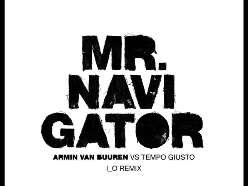 Mr. Navigator (i_o Remix) (Single)