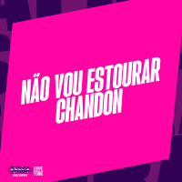 NÃO VOU ESTOURAR CHANDON (Single)