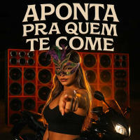 Aponta pra quem te come (Single)