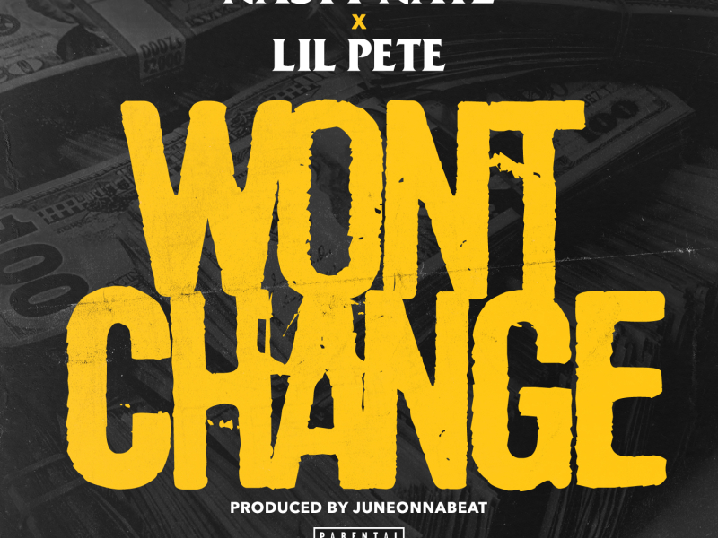 Won't Change (feat. Lil Pete)