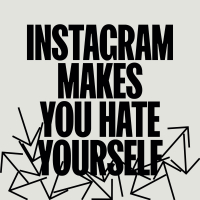 Instagram Makes You Hate Yourself (Statement 3 of 8) (EP)