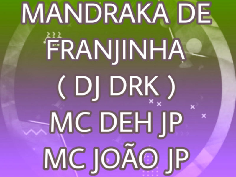 MANDRAKA DE FRANJINHA (Single)