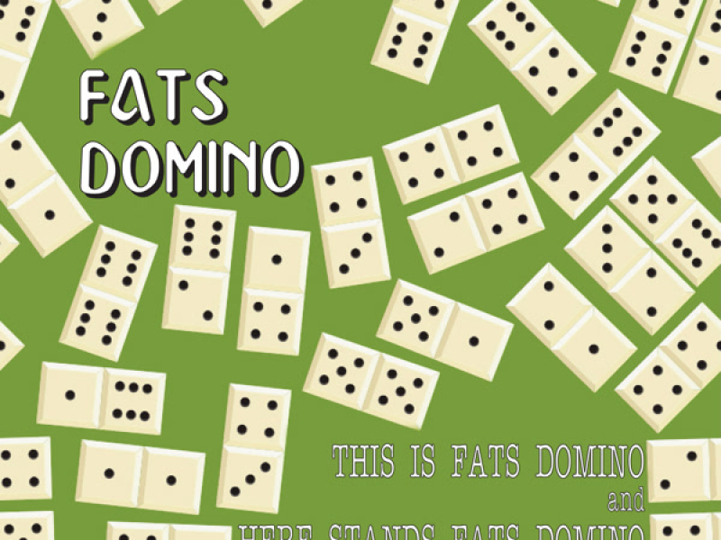 This Is Fats Domino / Here Stands Fats Domino