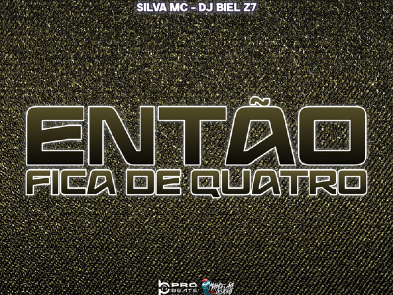 Então Fica de Quatro (Single)