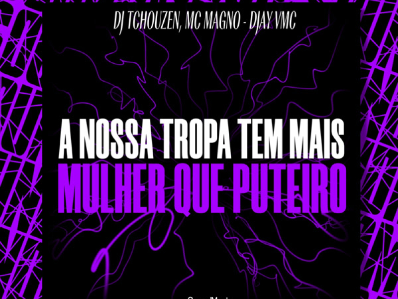 A NOSSA TROPA TEM MAIS MULHER QUE PUTEIRO (Single)
