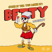 Betty (Fake It Till You Make It) (Single)