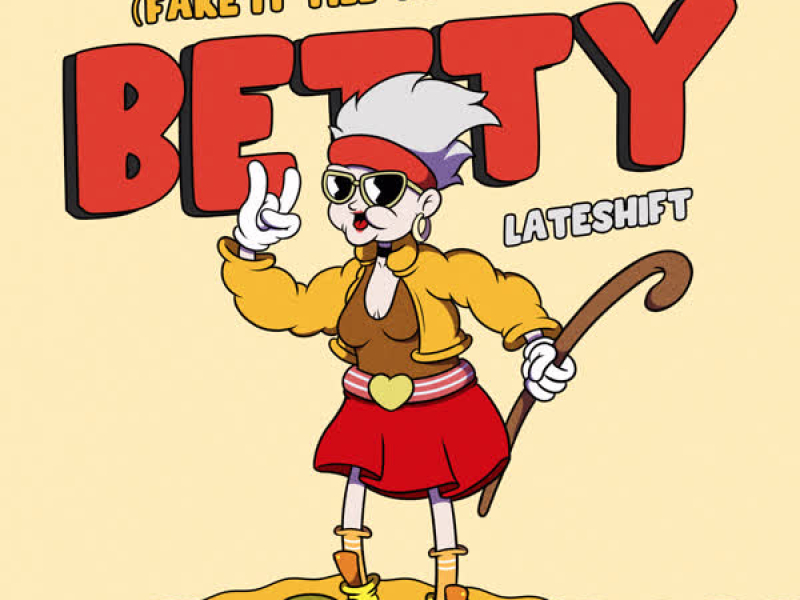 Betty (Fake It Till You Make It) (Single)