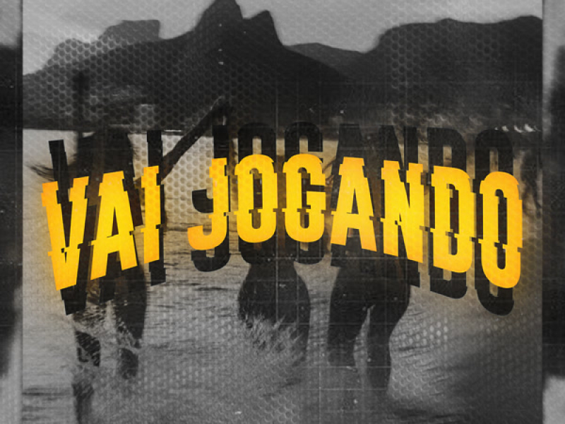 VAI JOGANDO (Single)